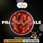 Homemade Andhra-style Prawns Pickle with International Packing from Tulasi Pickles